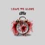 Leave Me Alone (Explicit)