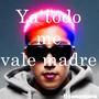 Ya Todo Me Vale M (Explicit)