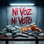NI VOZ NI VOTO (Explicit)