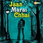 Jaan Marai Chhai