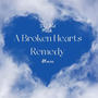 A Broken Hearts Remedy (Explicit)