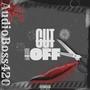 Cut You OFF (Explicit)