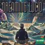 DREAMING LUCID (Explicit)