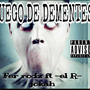 Juego de Dementes (feat. El R & JokaH Pacheco) [Explicit]