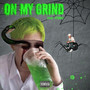 On My Grind (Explicit)