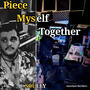 Piece Myself Together (Explicit)