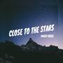 CLOSE TO THE STARS