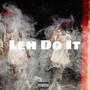 Leh Do It (Explicit)