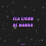 Ela ligou de manhã (Explicit)