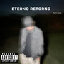 Eterno Retorno (Explicit)