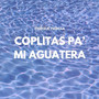 Coplitas Pa' Mi Aguatera