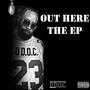 OUT HERE the EP (Explicit)