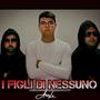 I Figli di Nessuno (feat. Andrea Marino & Marco Bosco)