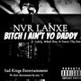 ***** I Ain't Yo Daddy (feat. LuhAj, Mikuh B & Kaiser Tha Don)