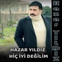 Hiç İyi Değilim