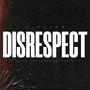 Disrespect (Explicit)