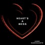Heart's a mess (Explicit)