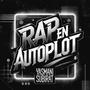 Rap en Autopilot (Explicit)