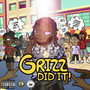 Grizz Did It (Explicit)