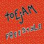 TOE JAM Freestyle (Explicit)