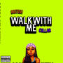 WALK WITH ME (feat. Collar) [Explicit]