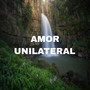 Amor Unilateral