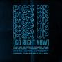 PICK UP (Go Right Now)