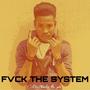 FVCK THE SYSTEM