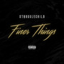 Finer Things (Explicit)