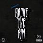 Broke The Rim (Explicit)