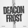 Deacon Frost (feat. Trini Edd & Code M4) [Explicit]