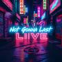 Not Gonna Last (LIVE) (Live) [Explicit]