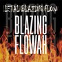 Blazing Flowah (Explicit)