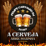 A Cerveja Abre Sozinha (House Remix)