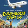 Everybody Can't Go (feat. Real Deal) [Explicit]