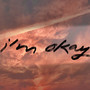 i'm okay