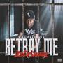 Betray Me (Explicit)