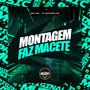 Montagem Faz Macete (Explicit)