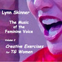 The Music of the Feminine Voice, Vol. 2: Creative Exercises for TG Women