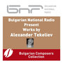 Bulgarian National Radio Present Works by Alexander Tekeliev