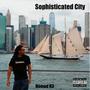 Sophisticated City (Explicit)