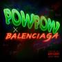 POWPOW/BALENCIAGA (Explicit)