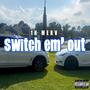 Switch Em' Out (Explicit)