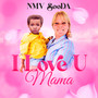 I Love U mama