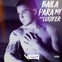 Baila para Mi (feat. Luisifer) (Explicit)