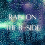 Rain on the B-Side