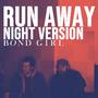 Run Away (Night Version)