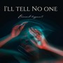 I'll Tell No One (Remix) [feat. Triggaman16]