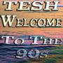 Welcome to the 90s