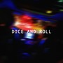 Dice And Roll